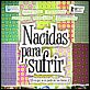 Nacidas para sufrir