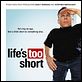 Life's Too Short