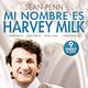 Mi nombre es Harvey Milk