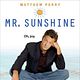 <b>Matthew Perry</b> Foto : Mr. Sunshine
