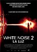 White noise 2: La luz