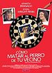 Cómo matar al perro de tu vecino