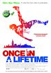 Once in a Lifetime